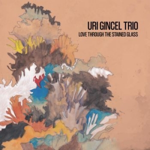 Gincel Uri Trio - Love Through The Stained Glass i gruppen VINYL / Jazz/Blues hos Bengans Skivbutik AB (4181294)