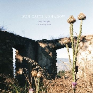 Fairlight Emily / The Shifting Sand - Sun Casts A Shadow i gruppen CD / Rock hos Bengans Skivbutik AB (4181368)