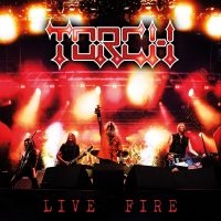 Torch - Live Fire (Digipack) i gruppen CD / Hårdrock,Svensk Musik hos Bengans Skivbutik AB (4181418)