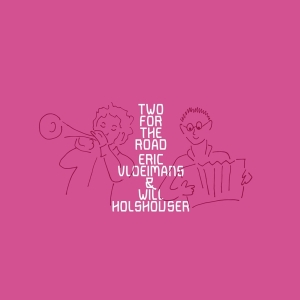 Vloeimans Eric & Will Holshouser - Two For The Road i gruppen CD / Jazz hos Bengans Skivbutik AB (4181491)