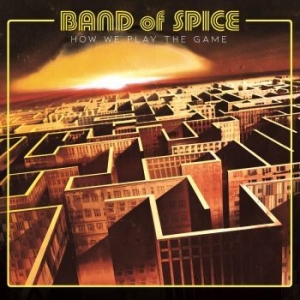 Band Of Spice - How We Play The Game (Vinyl Lp) i gruppen VINYL / Hårdrock/ Heavy metal hos Bengans Skivbutik AB (4181763)