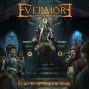 Evermore - Court Of The Tyrant King i gruppen CD / Hårdrock/ Heavy metal hos Bengans Skivbutik AB (4181766)
