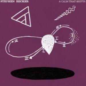 Becker Stephen - A Calm That Shifts i gruppen VINYL / Pop-Rock hos Bengans Skivbutik AB (4182022)