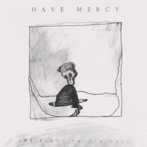 Have Mercy - Earth Pushed Back i gruppen CD / Rock hos Bengans Skivbutik AB (4182101)