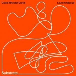 Caleb Wheeler Curtis & Laurent Nico - Substrate i gruppen CD / Jazz/Blues hos Bengans Skivbutik AB (4182107)
