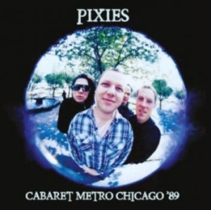 Pixies - Cabaret Metro Chicago '89 i gruppen Minishops / Pixies hos Bengans Skivbutik AB (4182287)