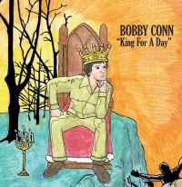 Conn Bobby - King For A Day i gruppen CD / Pop-Rock hos Bengans Skivbutik AB (4182356)