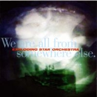 Exploding Star Orchestra - We Are All From Somewhere Else i gruppen CD / Pop-Rock hos Bengans Skivbutik AB (4182357)