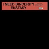 Ekstasy - I Need Sincerity i gruppen VINYL / Dance-Techno,Pop-Rock hos Bengans Skivbutik AB (4182848)