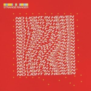 Strange Ranger - No Light In Heaven (Blood Red Vinyl i gruppen VINYL / Pop-Rock hos Bengans Skivbutik AB (4182892)
