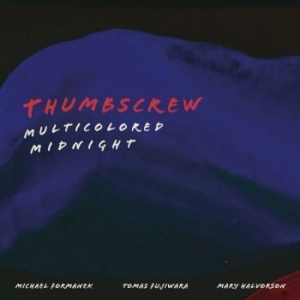 Thumbscrew - Multicolored Midnight i gruppen CD / Jazz/Blues hos Bengans Skivbutik AB (4183106)