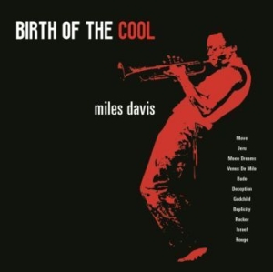 DAVIS MILES - Birth Of The Cool i gruppen VINYL / Jazz/Blues hos Bengans Skivbutik AB (4183157)