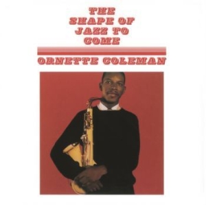 Ornette Coleman - The Shape Of Jazz To Come i gruppen VINYL / Jazz/Blues hos Bengans Skivbutik AB (4183172)