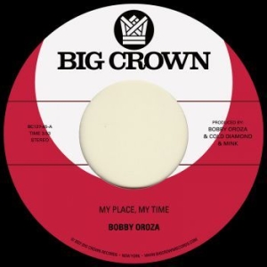 Bobby Oroza - My Place, My Time B/W Through These i gruppen VINYL / RNB, Disco & Soul hos Bengans Skivbutik AB (4183574)