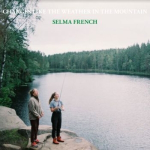 French Selma - Changes Like The Weather In The Mou i gruppen VINYL / Pop hos Bengans Skivbutik AB (4183868)