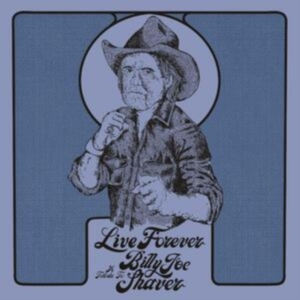 Blandade Artister - Live Forever:A Tribute To Billy Joe Shaver (Ltd Color LP) i gruppen ÖVRIGT / -Start FVS hos Bengans Skivbutik AB (4183876)