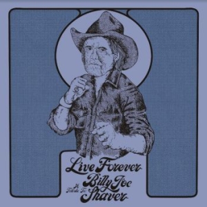 Blandade Artister - Live Forever:A Tribute To Billy Joe Shaver i gruppen VINYL / Country hos Bengans Skivbutik AB (4183877)