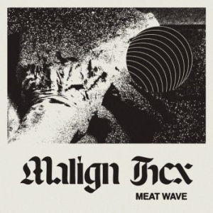 Meat Wave - Malign Hex i gruppen VI TIPSAR / Årsbästalistor 2022 / Årsbästa 22 Viktor hos Bengans Skivbutik AB (4184236)