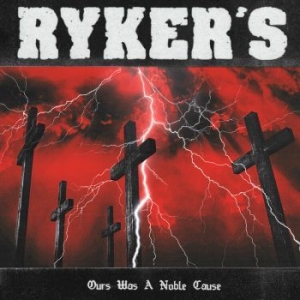 Ryker's - Ours Was A Noble Cause i gruppen CD / Rock hos Bengans Skivbutik AB (4184594)