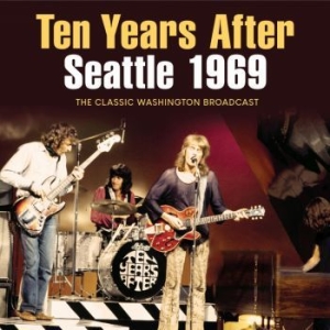 Ten Years After - Seattle 1969 (Live Broadcast 1969) i gruppen CD / Pop hos Bengans Skivbutik AB (4184599)