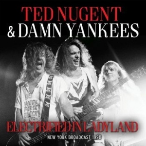 Ted Nugent & Damn Yankees - Electrified In Ladyland (Live Broad i gruppen CD / Rock hos Bengans Skivbutik AB (4184603)