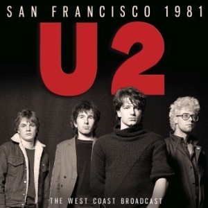 U2 - San Francisco (Live Broadcast 1981) i gruppen CD / Pop hos Bengans Skivbutik AB (4184615)