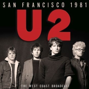 U2 - San Francisco (Live Broadcast 1981) i gruppen CD / Pop-Rock hos Bengans Skivbutik AB (4184615)