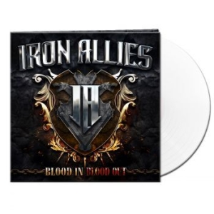 Iron Allies - Blood In Blood Out (White Vinyl Lp) i gruppen VINYL / Hårdrock/ Heavy metal hos Bengans Skivbutik AB (4185196)