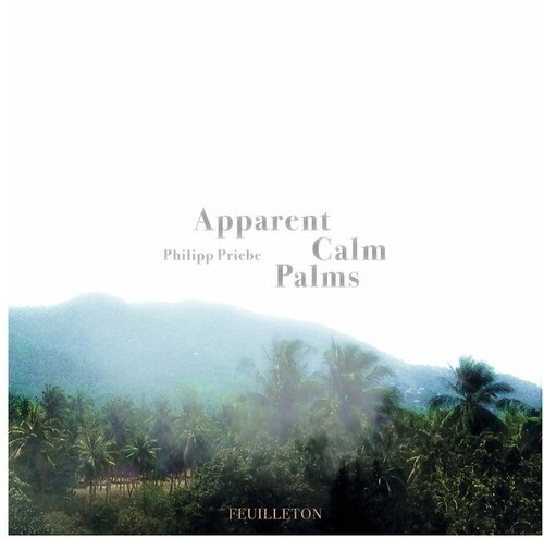 Priebe Philipp - Apparent Calm Palms i gruppen VINYL / Dans/Techno hos Bengans Skivbutik AB (4185380)