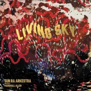 Sun Ra Arkestra - Living Sky (Deluxe) i gruppen VINYL / Jazz/Blues hos Bengans Skivbutik AB (4185919)