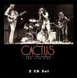 Cactus - Fully Unleashed: Live Gigs, Vol. 1 i gruppen CD / Pop-Rock hos Bengans Skivbutik AB (4185948)