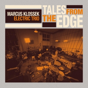 Klossek Marcus -Electric Trio- - The Tales From The Edge i gruppen CD / Jazz hos Bengans Skivbutik AB (4186218)