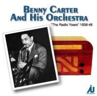 Benny Carter - The Radio Years 1939-1946 i gruppen CD / Jazz/Blues hos Bengans Skivbutik AB (4186494)