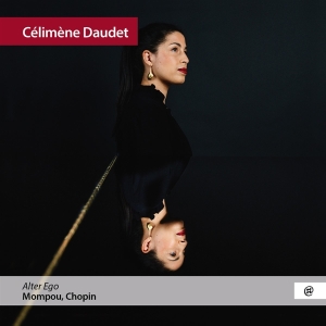 Daudet Célimène - Chopin | Mompou: Alter Ego (Klavierwerke i gruppen CD / Klassiskt,Övrigt hos Bengans Skivbutik AB (4186520)