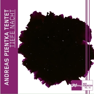 Pientka Andreas -Tentet- - Tiefe Nacht - Jazz Thing Next Generation i gruppen CD / Jazz hos Bengans Skivbutik AB (4186523)