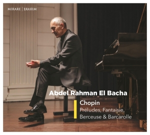 Bacha Abdel Rahman El - Chopin: Préludes | Fantaisie, Berceuse & i gruppen CD / Klassiskt,Övrigt hos Bengans Skivbutik AB (4186538)