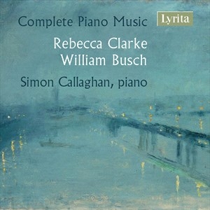 Busch William Clarke Rebecca - Clarke & Busch: Complete Piano Musi i gruppen Externt_Lager / Naxoslager hos Bengans Skivbutik AB (4186679)