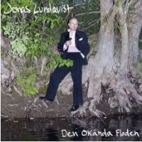Lundqvist Jonas - Den Okända Floden i gruppen CD / Pop-Rock,Svensk Musik hos Bengans Skivbutik AB (4186854)