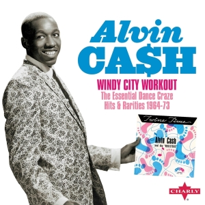 Alvin Cash - Windy City Workout - The Essential Dance Craze Hits & Rarities 1964-73 i gruppen CD / Pop-Rock,RnB-Soul hos Bengans Skivbutik AB (4187466)