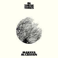 Makaya Mccraven - In These Times (White Vinyl) i gruppen VINYL / Jazz,Pop-Rock hos Bengans Skivbutik AB (4187476)