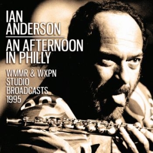 Anderson Ian - An Afternoon In Philly (Live Broadc i gruppen CD / Pop-Rock hos Bengans Skivbutik AB (4187487)