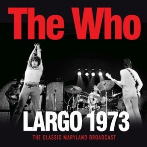 Who The - Largo (Live Broadcast 1973) i gruppen CD / Rock hos Bengans Skivbutik AB (4187489)