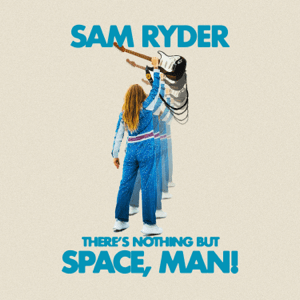 Sam Ryder - There S Nothing But Space, Man i gruppen CD / Pop-Rock hos Bengans Skivbutik AB (4187757)