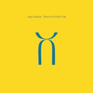 King Crimson - Three Of A Perfect Pair (Wilson/Fri i gruppen VINYL / Pop-Rock hos Bengans Skivbutik AB (4188272)