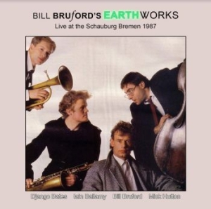 Bruford's Bill Earthworks - Live At The Schauburg, Bremen 1987 i gruppen CD / Jazz/Blues hos Bengans Skivbutik AB (4188314)