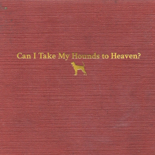 Childers Tyler - Can I Take My Hounds To Heaven? i gruppen CD / Toppsäljare hos Bengans Skivbutik AB (4188404)