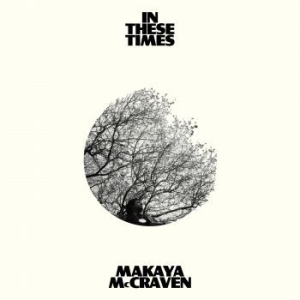 Mccraven Makaya - In These Times i gruppen VI TIPSAR / Årsbästalistor 2022 / JazzTimes 22 hos Bengans Skivbutik AB (4189127)