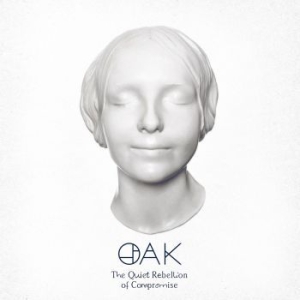 Oak - Quiet Rebellion Of Compromise i gruppen CD / Rock hos Bengans Skivbutik AB (4189178)