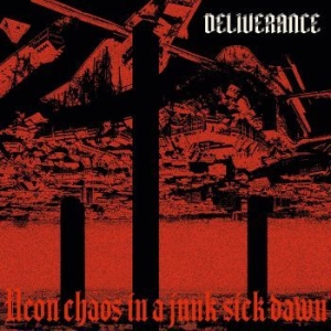 Deliverance - Neon Chaos In A Junk-Sick Dawn (Dig i gruppen CD / Hårdrock/ Heavy metal hos Bengans Skivbutik AB (4189855)