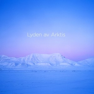 Thoresen Lasse - Lyden Av Arktis (The Sound Of The A i gruppen MUSIK / SACD / Klassiskt hos Bengans Skivbutik AB (4190455)